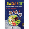 Low Carb Diet: The Healthy Way to Lose Weight