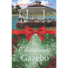 The Christmas Gazebo: Two Christmas Romances of past and present