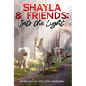 Shayla & Friends: Into the Light