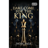 Dare Come for the King