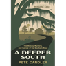 A Deeper South: The Beauty, Mystery, and Sorrow of the Southern Road