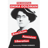 The Essential Emma Goldman-Anarchism, Feminism, Liberation (Warbler Classics Annotated Edition)
