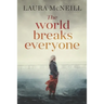 The World Breaks Everyone: A Novel of Suspense