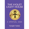 The Violet Light House: A Spiritual Saga
