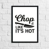 Chop It Like It's Hot Kitchen Home Simple Wall Decor Print by WinsterCreations™ Official Store