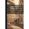 University Of Pennsylvania: Its History, Influence, Equipment And Characteristics