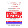 Queers in History Volume One of Two (A-K): The Encyclopedia of Historical LGBT+