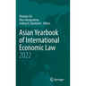 Asian Yearbook of International Economic Law 2022