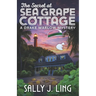 The Secret at Sea Grape Cottage: A Drake Marlow Mystery (Book 7)