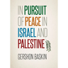 In Pursuit of Peace in Israel and Palestine
