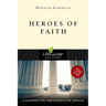 Heroes of Faith: 8 Studies for Individuals or Groups