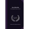 Out of the Past: Some Biographical Essays, Volume 2