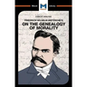 An Analysis of Friedrich Nietzsche's on the Genealogy of Morality