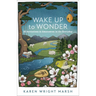 Wake Up to Wonder: 22 Invitations to Amazement in the Everyday