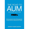 The Road to AUM: Driving Assets Under Management through Effective Marketing and Sales