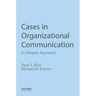 Cases in Organizational Communication: A Lifespan Approach