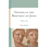 Gender in the Rhetoric of Jesus: Women in Q