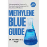 Methylene Blue Guide: Harnessing the Power of a Revolutionary Compound for Health and Wellness
