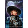 A Cold Day in Spell: A Cozy Fantasy Series