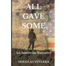 All Gave Some: An American Narrative