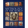 Illustrated Encyclopedia of Mythology of the World: A Comprehensive A-Z of the Myths and Legends of the Ancient World