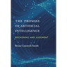 The Promise of Artificial Intelligence: Reckoning and Judgment