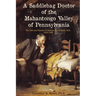 A Saddlebag Doctor of the Mahantongo Valley of Pennsylvania: The Life and Practice of Reuben Harris Muth, M.D., 1826-1899
