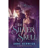 The Silver Skull: A Steampunk Romance