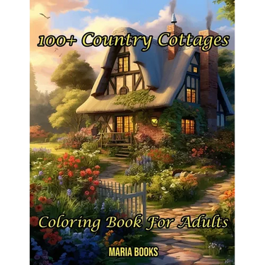 100+ Country Cottages: Coloring Book For Adults