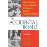 Accidental Bond: How Sibling Connections Influence Adult Relationships