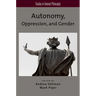 Autonomy, Oppression, and Gender