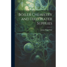 Boiler Chemistry and Feed Water Supplies