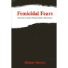 Femicidal Fears: Narratives of the Female Gothic Experience
