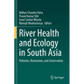 River Health and Ecology in South Asia: Pollution, Restoration, and Conservation