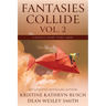 Fantasies Collide, Vol. 2: A Fantasy Short Story Series