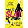 How to Slay at Work
