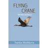 Flying Crane: 108 Haiku and Senryu