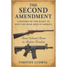 The Second Amendment: A History of the Right to Keep and Bear Arms in America: From Colonial Roots to Modern Freedom