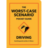 The Worst-Case Scenario Pocket Guide: Driving