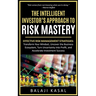 The Intelligent Investor's Approach to Risk Mastery