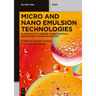 Micro and Nano Emulsion Technologies: Pharmaceutical Design, Pharmaceutical Development, and Drug Delivery