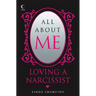 All About Me: Loving a narcissist