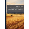 American Agriculturist And The Rural New Yorker; Volume 4
