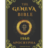 APOCRYPHA Geneva Bible 1560 Large Print: Excluded original writings - A fresh presentation of the hidden scriptures