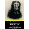 The Poetry of Adelaide Anne Procter - Volume II: "And evil, in its nature, is decay"