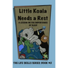 Little Koala Needs a Rest: A Lesson on the Importance of Sleep