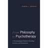 From Philosophy to Psychotherapy: A Phenomenological Model for Psychology, Psychiatry, and Psychoanalysis