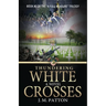 Thundering White Crosses