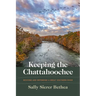 Keeping the Chattahoochee: Reviving and Defending a Great Southern River