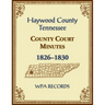 Haywood County, Tennessee County Court Minutes, 1826-1830